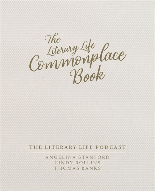 The Literary Life Commonplace Book: Ivory (Paperback)