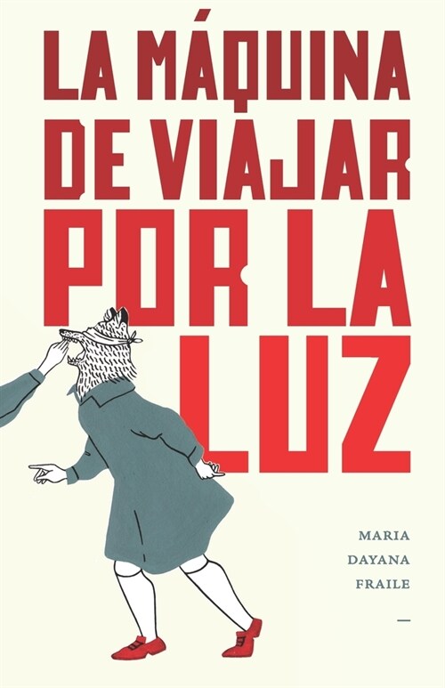 La m?uina de viajar por la luz (Paperback)