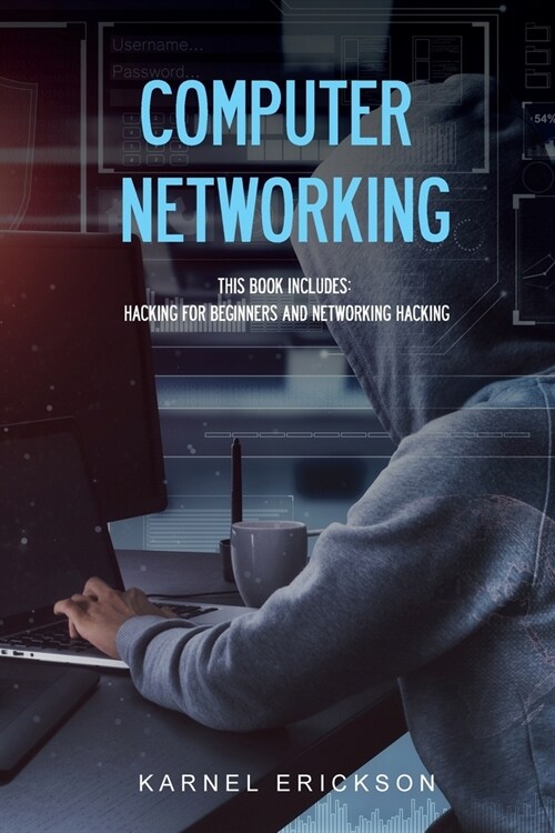 Computer Networking: This book includes: Hacking for Beginners and Networking Hacking (Paperback)