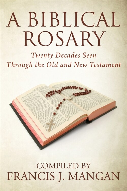 A Biblical Rosary: Twenty Decades Seen Through the Old and New Testament (Paperback)