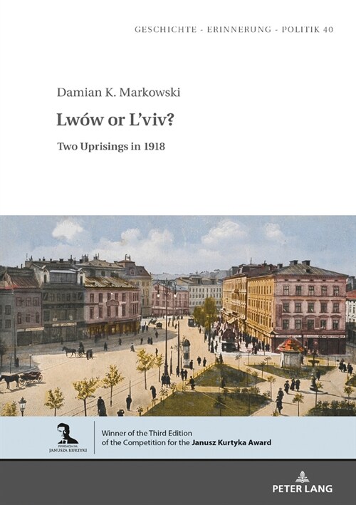Lw? or lViv?: Two Uprisings in 1918 (Hardcover)