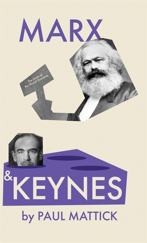 Marx and Keynes: The Limits of the Mixed Economy (Hardcover)