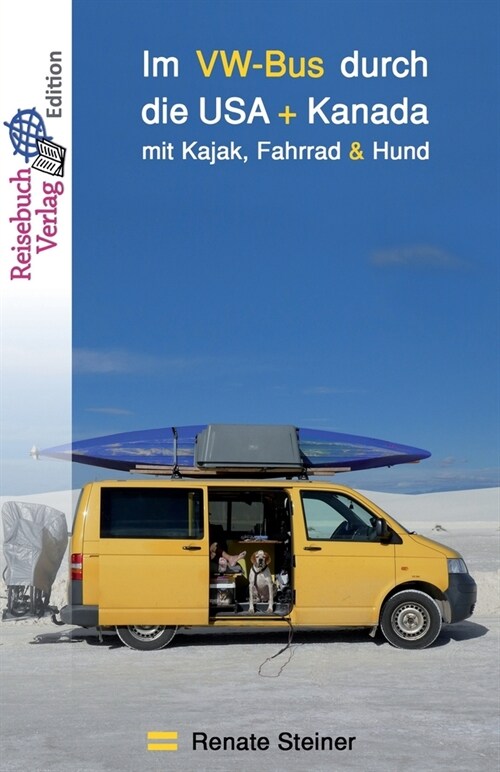 Im VW-Bus durch die USA und Kanada: mit Kajak, Fahrrad & Hund (Paperback)