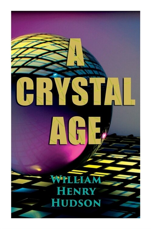 A Crystal Age: A Dystopia (Paperback)