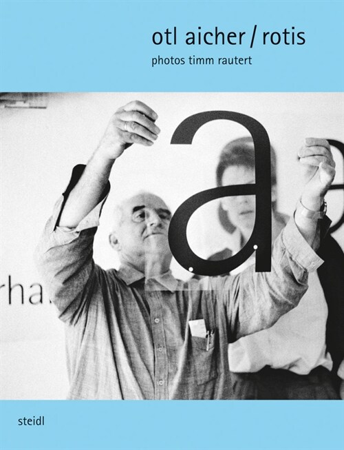 Timm Rautert: Otl Aicher / Rotis (Hardcover)