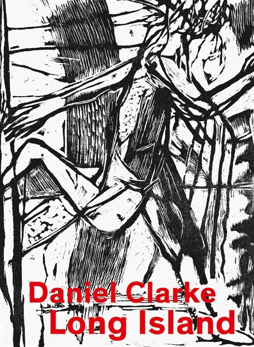 Daniel Clarke: Long Island: Works on Paper (Hardcover)