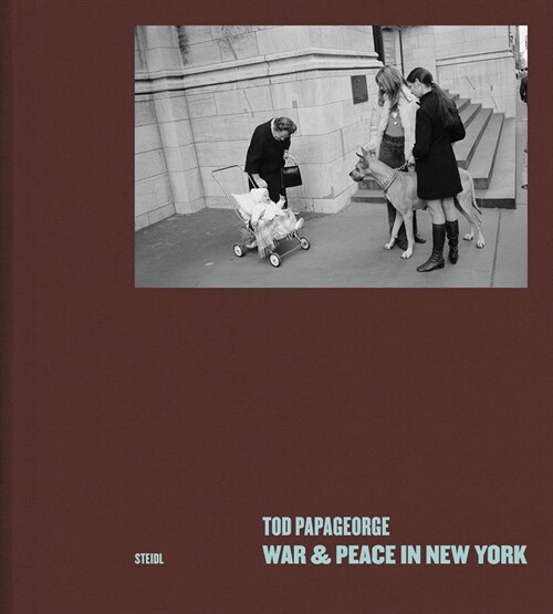 Tod Papageorge: War & Peace in New York: Photographs 1966-1970 (Hardcover)