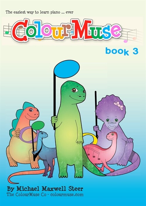 ColourMuse Book 3: Colour is the easiest way to learn piano - Book 3 (Paperback)
