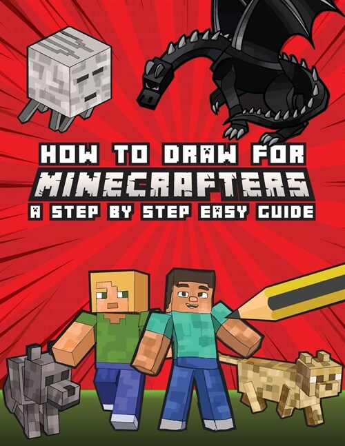 How to Draw for Minecrafters: A Step by Step Easy Guide (Paperback)