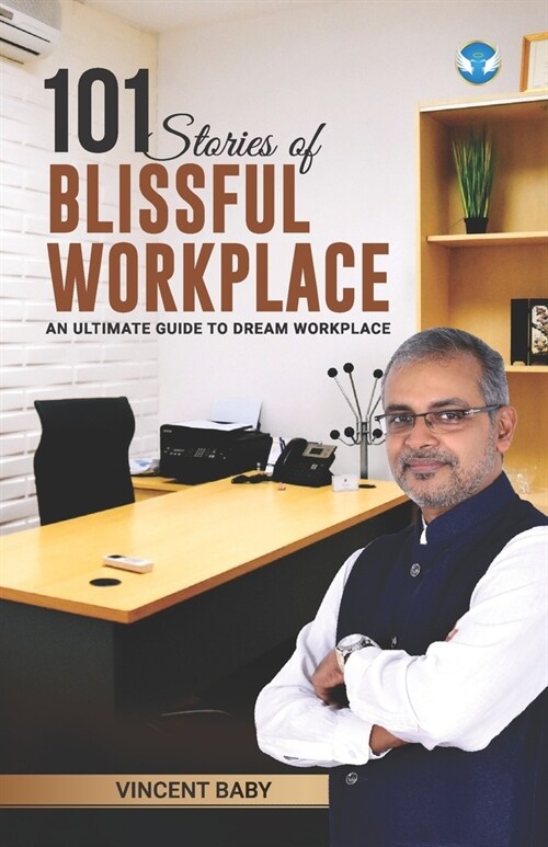 101 Stories of Blissful Workplace: An Ultimate Guide to Dream Workplace (Paperback)