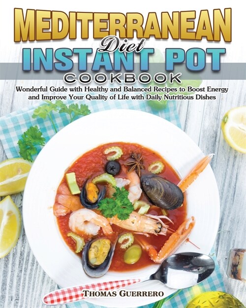 Mediterranean Diet Instant Pot Cookbook (Paperback)