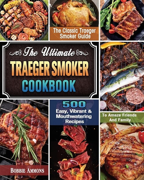 The Ultimate Traeger Smoker Cookbook (Paperback)