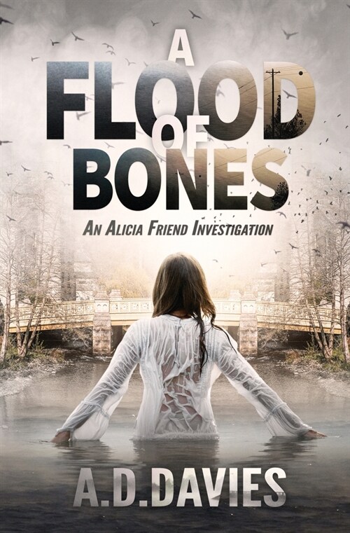 A Flood of Bones: An Alicia Friend Investigation (Paperback)