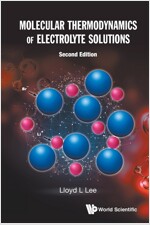 Molecular Thermodynamics of Electrolyte Solutions (Second Edition) (Paperback)