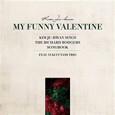 Kim Ju-Hwan My funny valentine : Kim Ju Hwan sings Richard Rodgers songbook