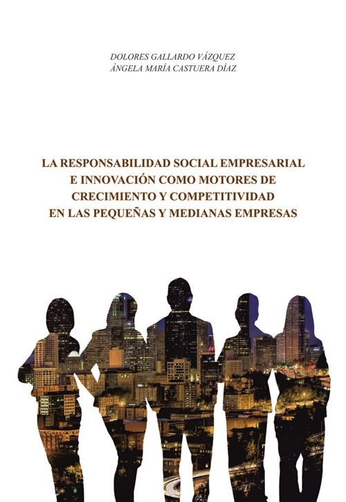 LA RESPONSABILIDAD SOCIAL EMPRESARIAL E INNOVACION COMO MOTO (Book)