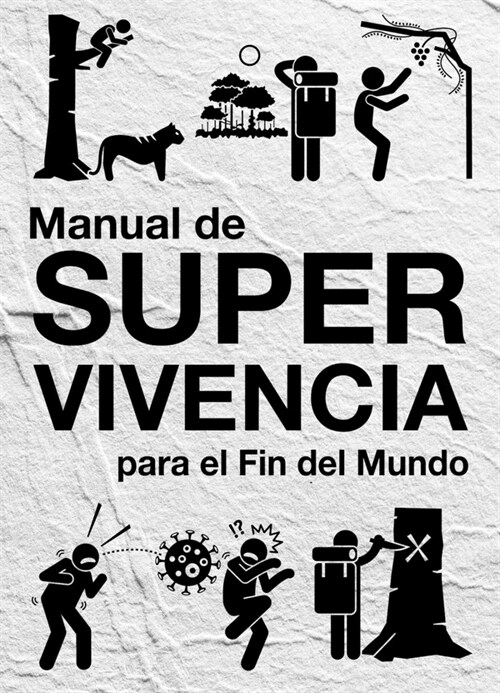 MANUAL DE SUPERVIVENCIA PARA EL FIN DEL MUNDO (Paperback)