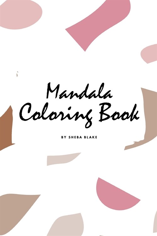 Mandala Coloring Book for Teens and Young Adults (6x9 Coloring Book / Activity Book) (Paperback)