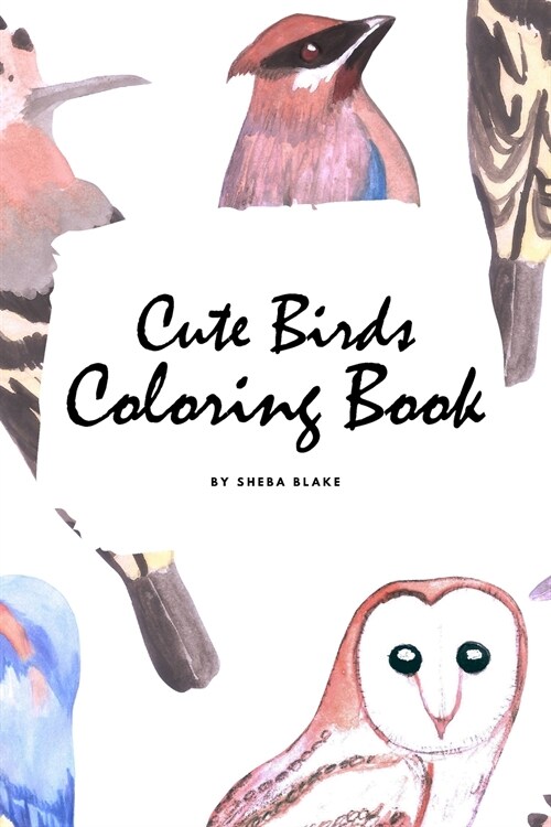 Cute Birds Coloring Book for Children (6x9 Coloring Book / Activity Book) (Paperback)