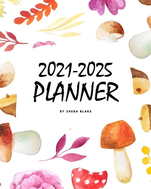 2021-2025 (5 Year) Planner (8x10 Softcover Planner / Journal) (Paperback)