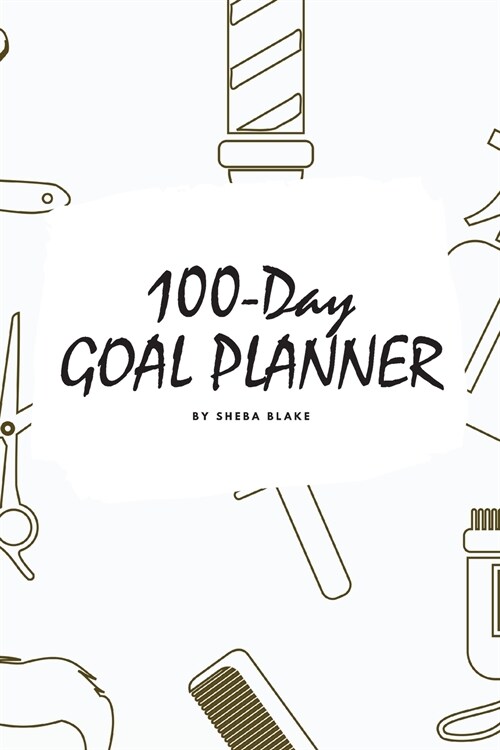 100-Day Goal Planner for Men (6x9 Softcover Log Book / Tracker / Planner) (Paperback)