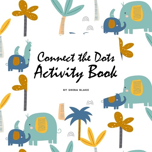 Connect the Dots with Animals Activity Book for Children (8.5x8.5 Coloring Book / Activity Book) (Paperback)