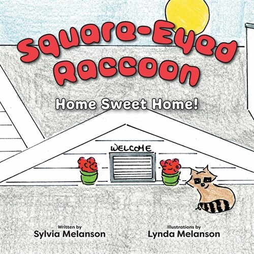 Square-Eyed Raccoon: Home Sweet Home! (Paperback)