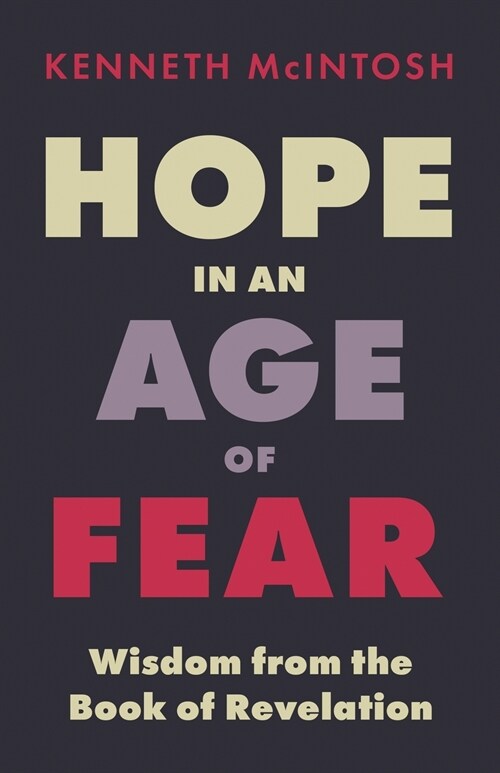 Hope in an Age of Fear: Wisdom from the Book of Revelation (Paperback)