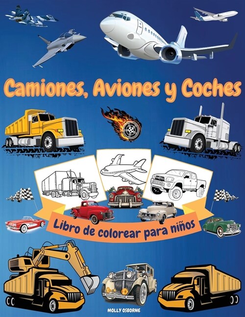 Camiones, aviones y coches Libro de colorear para niños: Hermosa colecci? de dibujos para colorear medios de transportes - Libro para Colorear (Paperback)