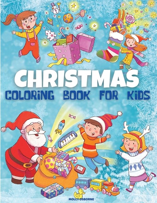 Christmas Coloring Book for Kids: Amazing Christmas Coloring Pages for Kids, Boys and Girls - Christmas Gift For Kids, Children and Preschoolers To En (Paperback)