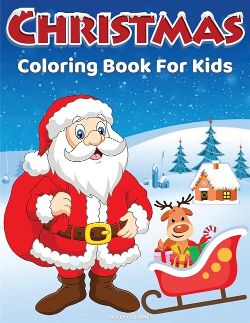 Christmas Coloring Book for Kids: 60 Cute, Easy & Fun Christmas Coloring Pages for Kids, Boys and Girls - Christmas Gift For Kids, Children and Presch (Paperback)