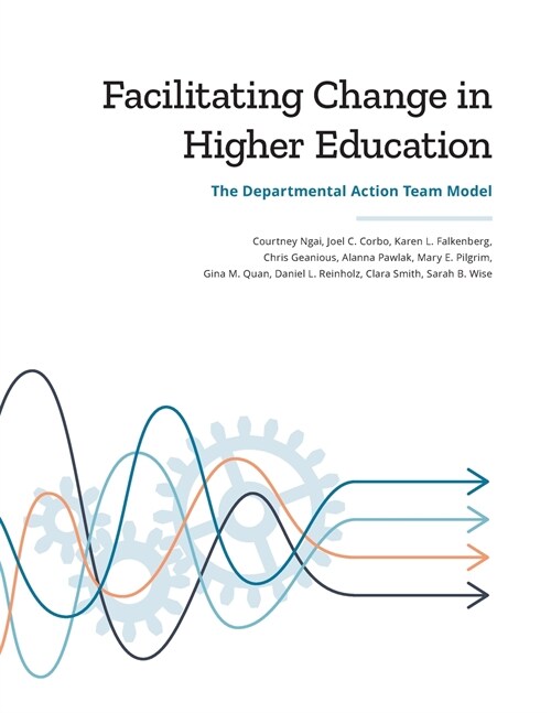 Facilitating Change in Higher Education: The Departmental Action Team Model (Paperback)