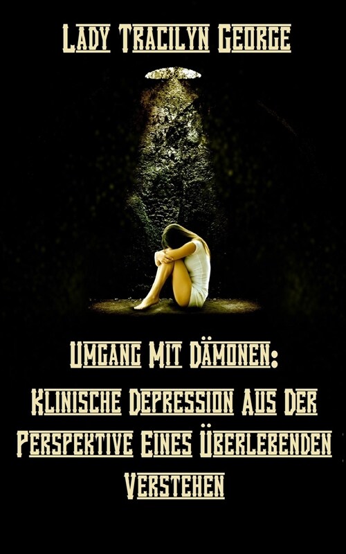 Umgang Mit D?onen: Klinische Depression Aus Der Perspektive Eines ?erlebenden Verstehen (Paperback)