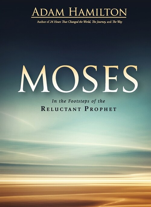 Moses: In the Footsteps of the Reluctant Prophet (Paperback)