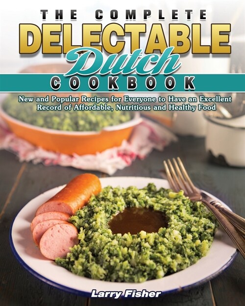 The Complete Delectable Dutch Cookbook (Paperback)