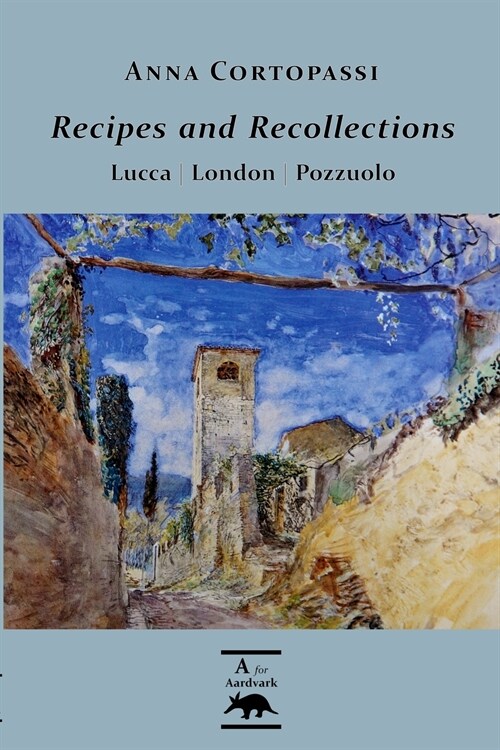 Recipes and Recollections: Lucca London Pozzuolo (Paperback)