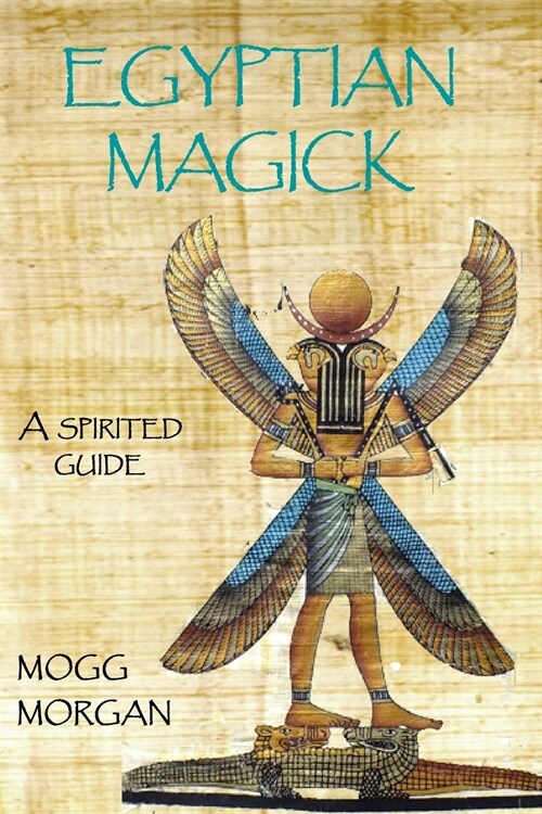Egyptian Magick: a spirited guide (Paperback)