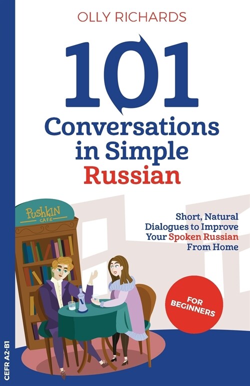 101 Conversations in Simple Russian : Short, Natural Dialogues to Improve Your Spoken Russian From Home (Paperback)