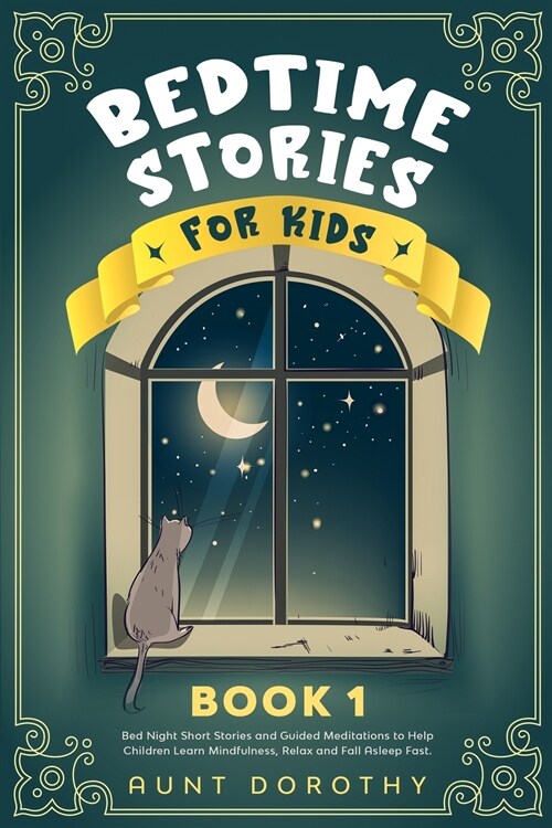Bedtime Stories for Kids: Bed Night Short Stories and Guided Meditations to Help Children Learn Mindfulness, Relax and Fall Asleep Fast (Paperback)