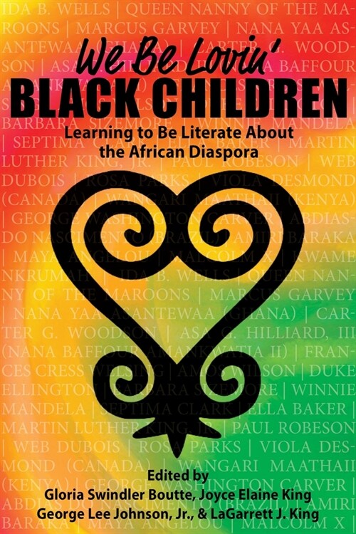 We Be Lovin Black Children: Learning to Be Literate about the African Diaspora (Hardcover)