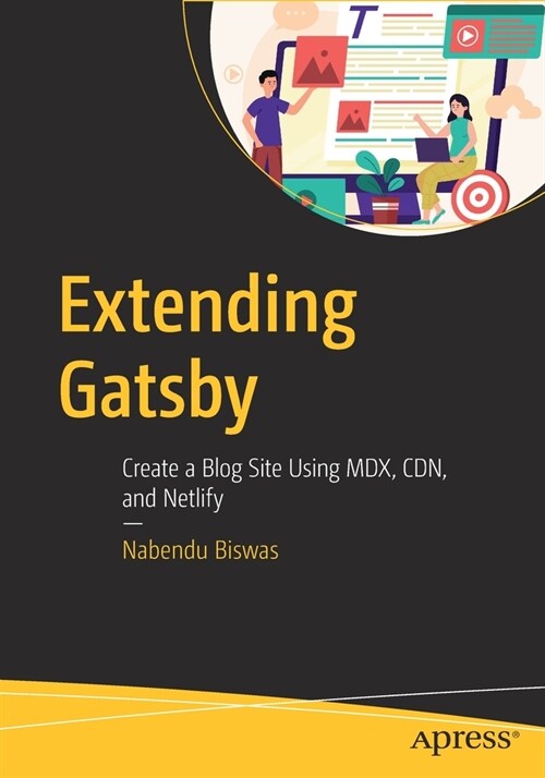 Extending Gatsby: Create a Blog Site Using MDX, Cdn, and Netlify (Paperback)