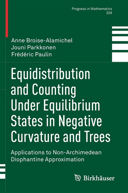 Equidistribution and Counting Under Equilibrium States in Negative Curvature and Trees: Applications to Non-Archimedean Diophantine Approximation (Paperback, 2019)