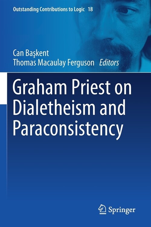 Graham Priest on Dialetheism and Paraconsistency (Paperback)