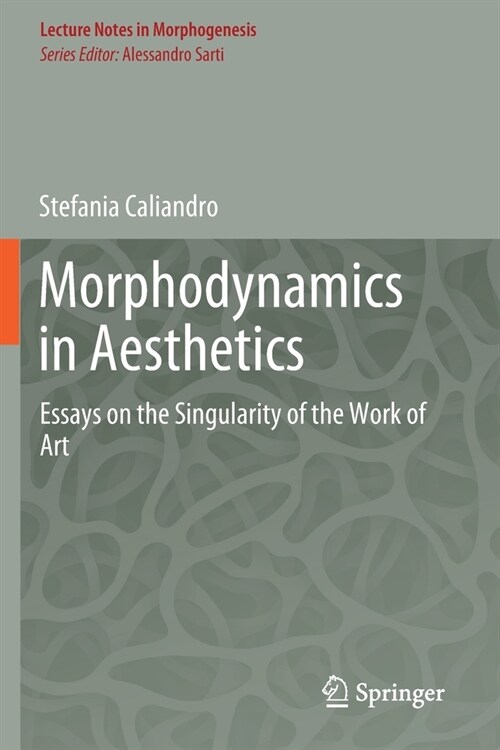 Morphodynamics in Aesthetics: Essays on the Singularity of the Work of Art (Paperback, 2019)