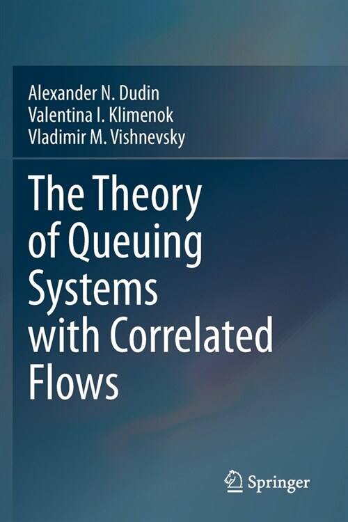 The Theory of Queuing Systems with Correlated Flows (Paperback)
