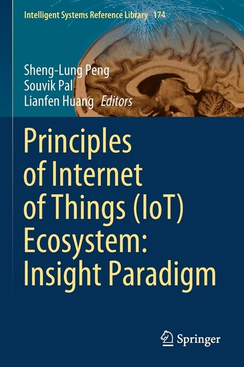 Principles of Internet of Things (IoT) Ecosystem: Insight Paradigm (Paperback)