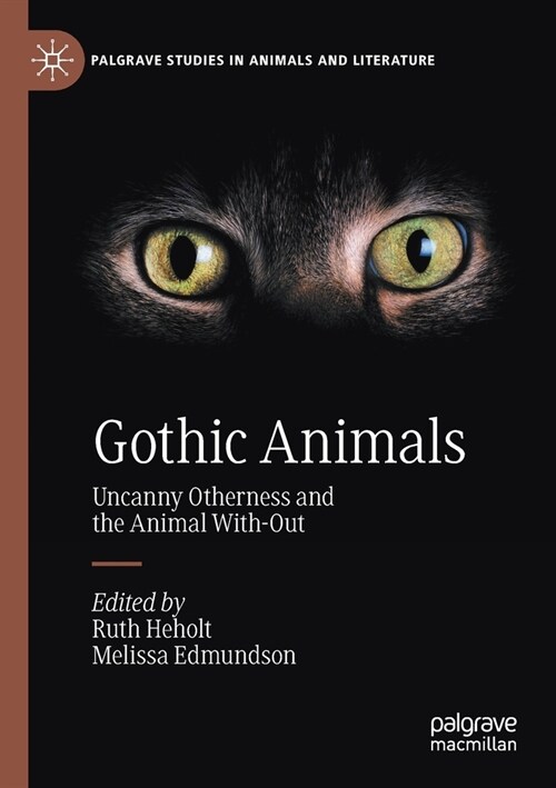 Gothic Animals: Uncanny Otherness and the Animal With-Out (Paperback, 2020)