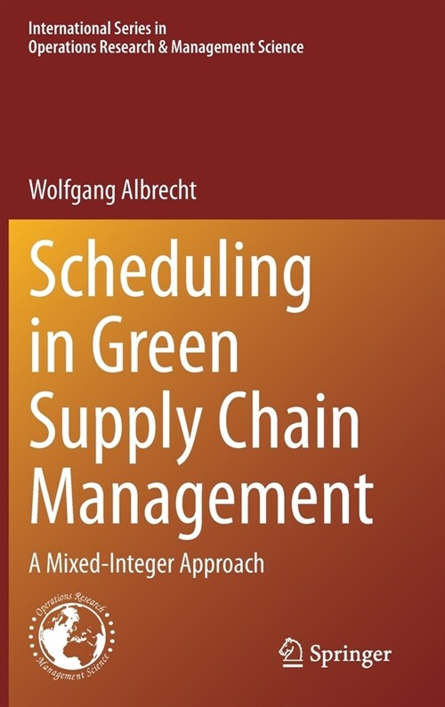 Scheduling in Green Supply Chain Management: A Mixed-Integer Approach (Hardcover, 2021)