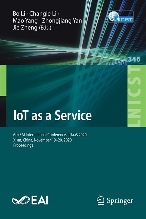 Iot as a Service: 6th Eai International Conference, Iotaas 2020, Xian, China, November 19-20, 2020, Proceedings (Paperback, 2021)