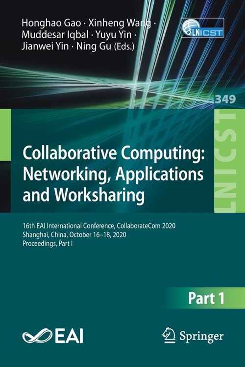 Collaborative Computing: Networking, Applications and Worksharing: 16th Eai International Conference, Collaboratecom 2020, Shanghai, China, October 16 (Paperback, 2021)